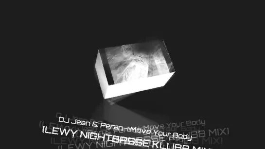 DJ Jean  Peran - Move Your Body (LEWY NIGHTBASSE KLUBB MIX)