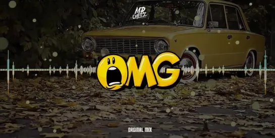 MR.CHEEZ - OMG ! (ORIGINAL MIX)