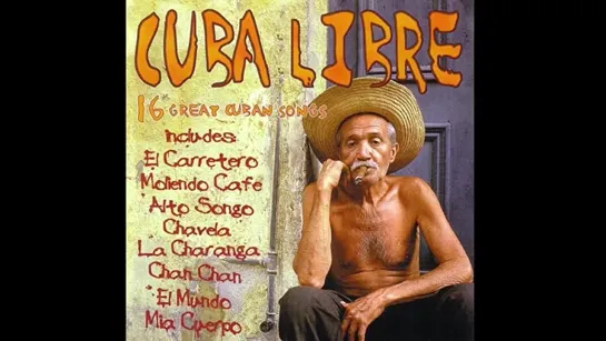 Cuba Libre -16 Great Cuban Songs