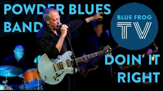 Powder Blues Band - "Doin It Right" - LIVE, Blue Frog Studios (2022)