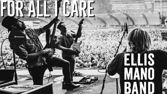 Ellis Mano Band - "For All I Care" (Official Music Video 2024)