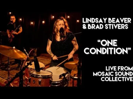 Lindsay Beaver & Brad Stivers - "One Condition" (2022)