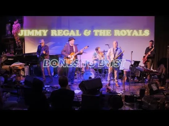 Jimmy Regal and the Royals - Bones to Dust (2023)