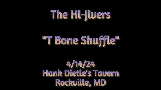 The Hi-Jivers - "T Bone Shuffle" - Hank Dietles Tavern - Rockville, MD (14.04.2024)