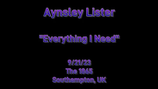 Aynsley Lister - "Everything I Need" - The 1865 - Southampton, UK (21.09.2023)