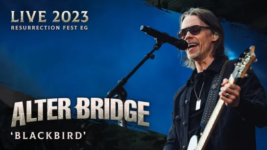 Alter Bridge - "Blackbird" (Live at Resurrection Fest EG 2023)