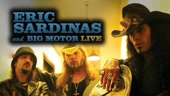 Eric Sardinas and Big Motor - Live -  Full Movie (2023)