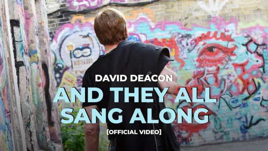 David Deacon - And They All Sang Along (Official Video) (2023)