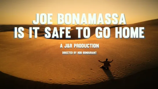 Joe Bonamassa - Is It Safe To Go Home - Official Music Video (2023)