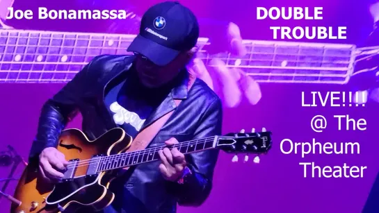 Joe Bonamassa - Double Trouble - LIVE!!! - the Orpheum Theater Los Angeles - musicUcansee (2023)