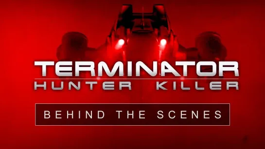 TERMINATOR: HUNTER KILLER - Behind-the-Scenes & 3D Making-Of ('Future War' Short Film)