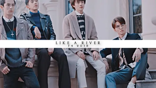 Meteor Garden 2018 (F4) - Like a river