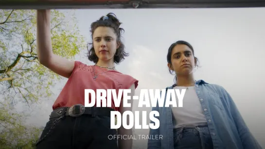 Трейлер "Куколки в бегах / Drive-Away Dolls"