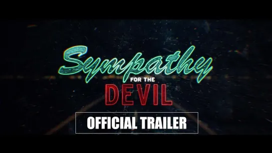 Трейлер  "Симпатия к дьяволу / Sympathy for the Devil"