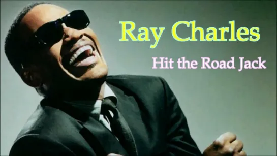 Ray Charles - Hit The Road Jack (remastered)