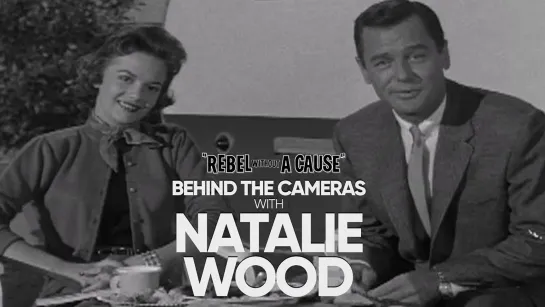 Behind The Cameras with Natalie Wood - Rebel Without a Cause (1955)