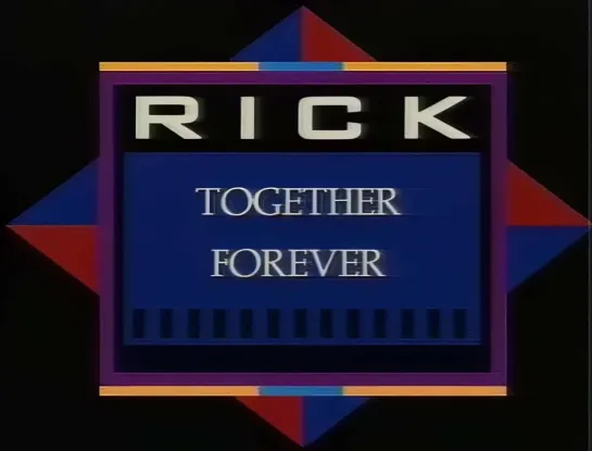 Rick Astley - Together Forever 1987