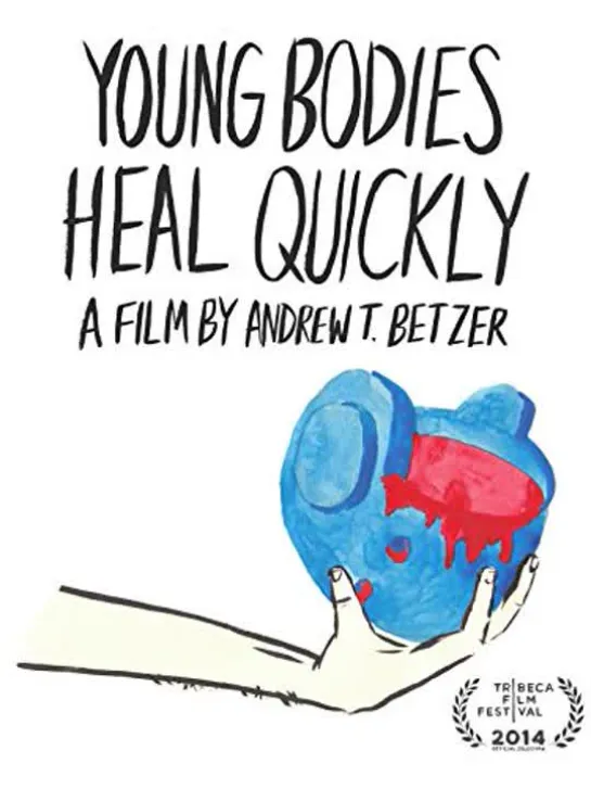 Young Bodies Heal Quickly (2014) by Andrew T. Betzer