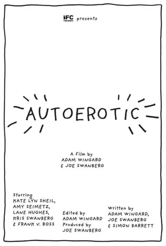 Autoerotic (2011) by Joe Swanberg and Adam Wingard