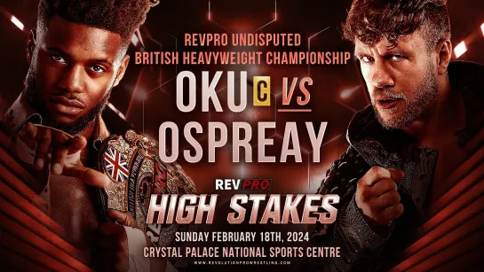 Смотрим RevPro High Stakes 2024: Ospreay Vs. Oku