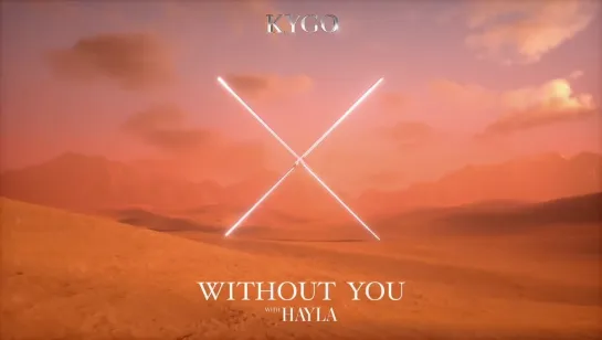 Kygo - Without You with Hayla