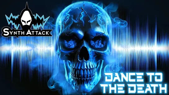 SYNTHATTACK - Dance To The Death [Official Lyric Video / Visualizer] 2024