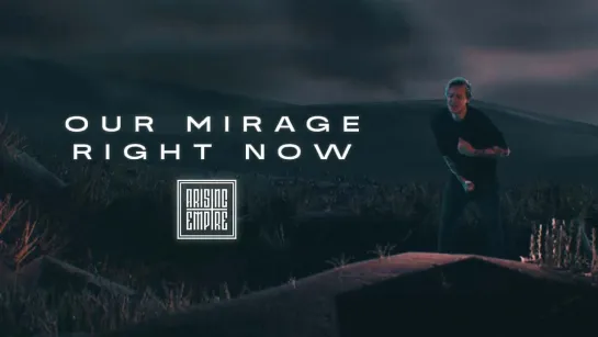 OUR MIRAGE - Right Now [Official Videoclip] 2024