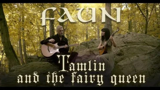 FAUN - Tamlin and the Fairy Queen [Official Videoclip] 2024