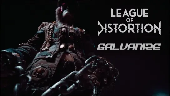 LEAGUE OF DISTORTION - Galvanize [Official Videoclip] 2024