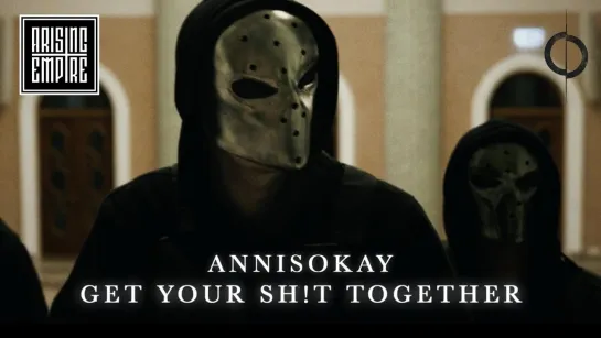 ANNISOKAY - Get Your Sh!t Together [Official Videoclip] 2024