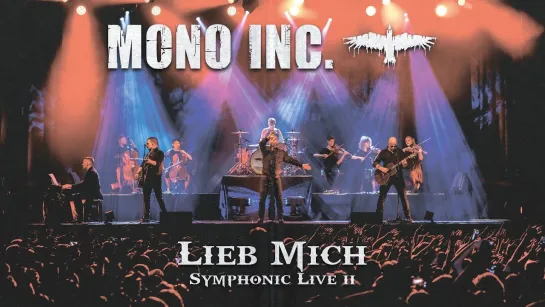 MONO INC. - Lieb Mich (Symphonic Live II) [Official/Unofficial Live Video] 2024