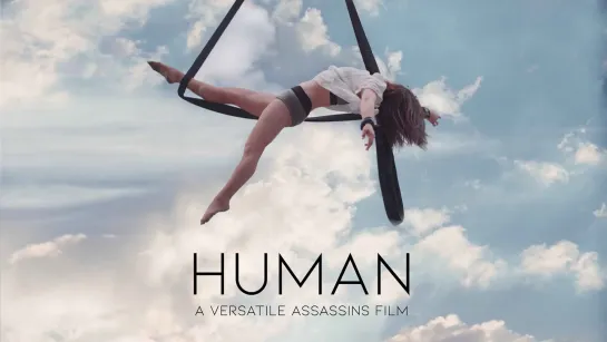 Versatile Assassins – Human ▸ 4K