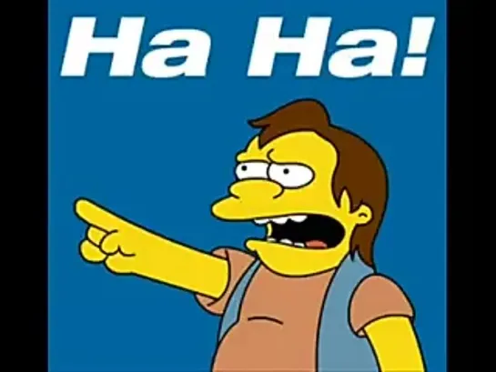 Nelson Muntz - Ha Ha