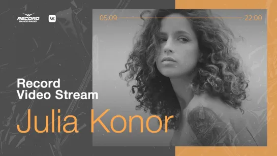 Record Video Stream | JULIA KONOR