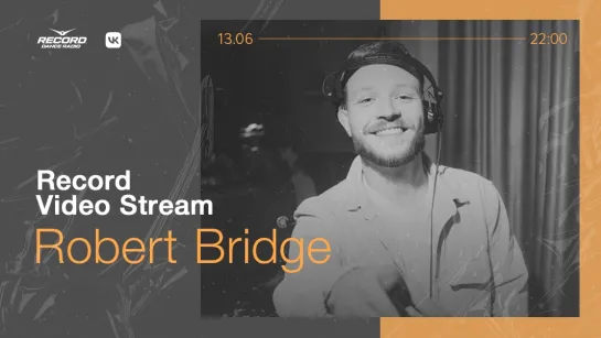 Record Video Stream | ROBERT BRIDGE