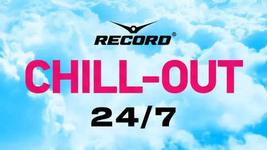 Record | Chill-Out (24/7)