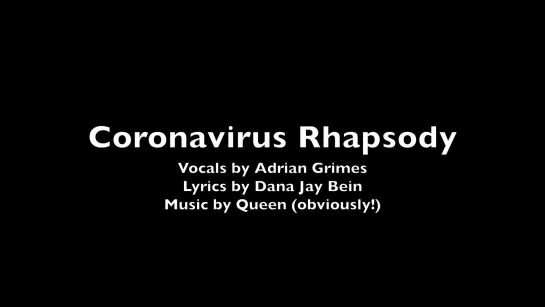 Coronavirus Rhapsody © Adrian Grimes https://www.facebook.com/Adrian.Grimes0