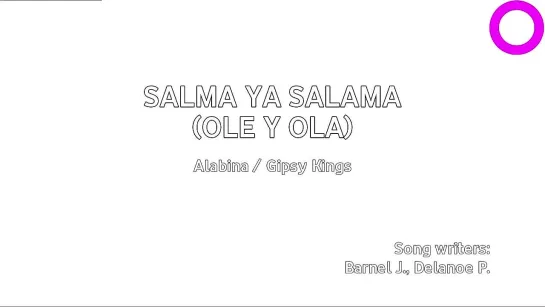 Alabina, Gipsy Kings - Salma Ya Salama (Ole Y Ola) (караоке)