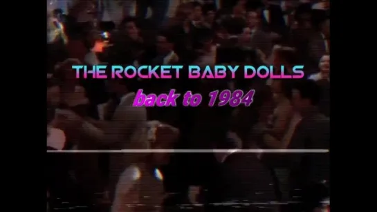 Psychic Bots present: Rocket Baby Dolls, back to 1984