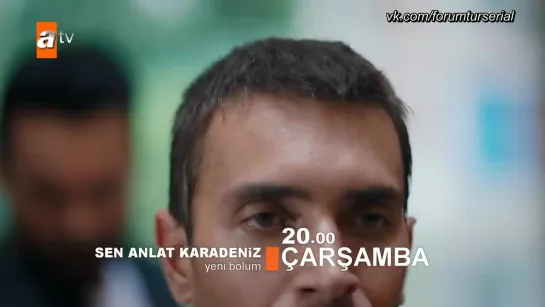 Sen Anlat Karadeniz 55. Bölüm Fragmanı_1