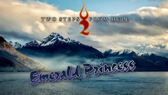 Эпическая Emerald Princess от Two Steps From Hell