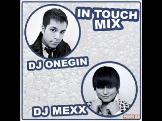 Dj Mexx & Dj Onegin - In touch mix