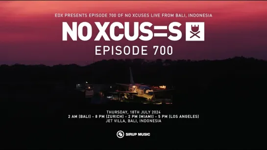 EDX - NoXcuses 700 Milestone Episode Live from Bali