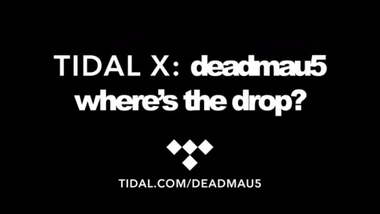 TIDAL x deadmau5: Where's the Drop?