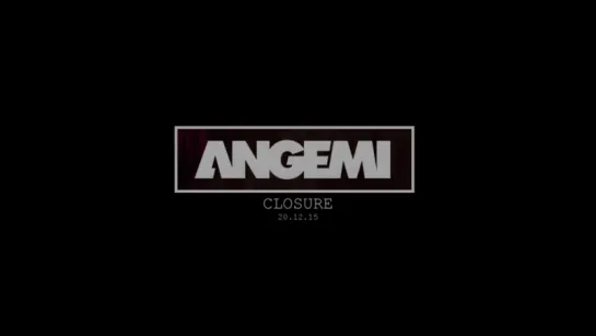 ANGEMI - Closure (Teaser)