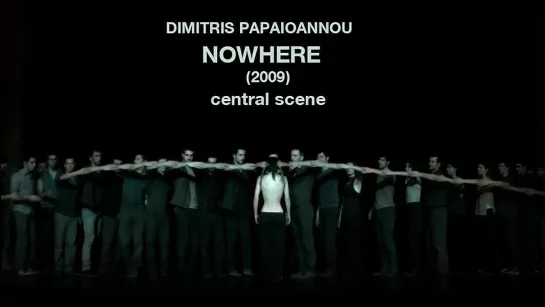 NOWHERE (2009) / central scene / for Pina