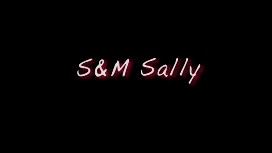 S&M Sally - Trailer