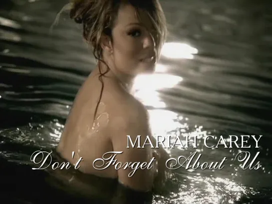 Mariah Carey — Don't Forget About Us (2005)