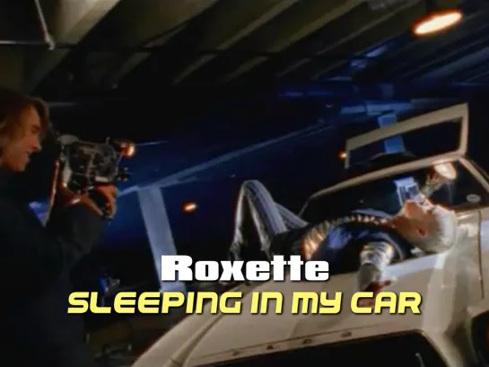 Roxette — Sleeping In My Car (1994)