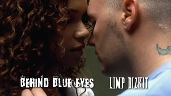 Limp Bizkit — Behind Blue Eyes (2003)